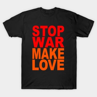Stop war make love T-Shirt